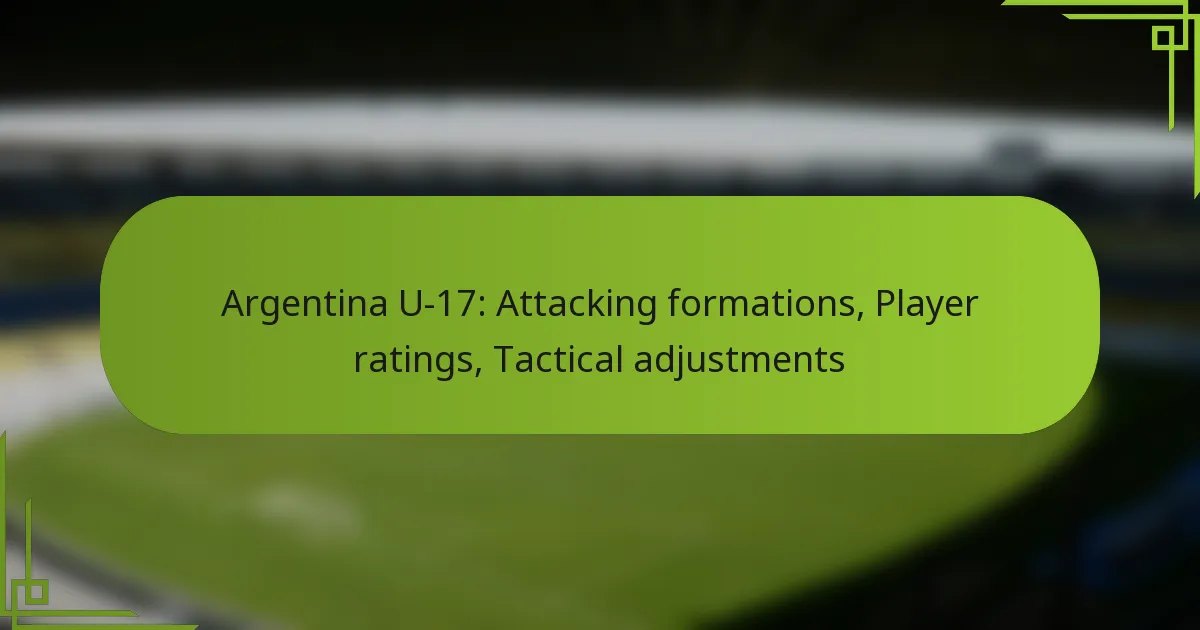 Argentina U-17: Attacking formations, Player ratings, Tactical adjustments