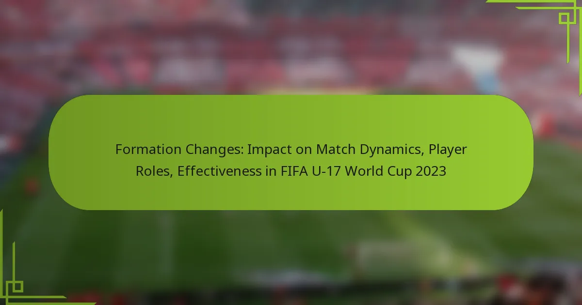 Formation Changes: Impact on Match Dynamics, Player Roles, Effectiveness in FIFA U-17 World Cup 2023