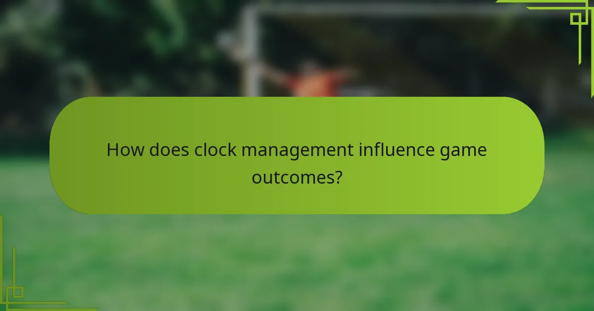 How does clock management influence game outcomes?