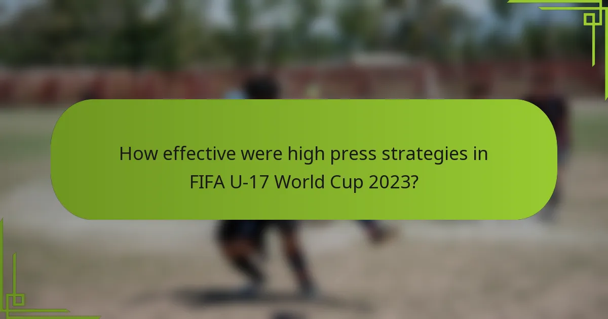 How effective were high press strategies in FIFA U-17 World Cup 2023?