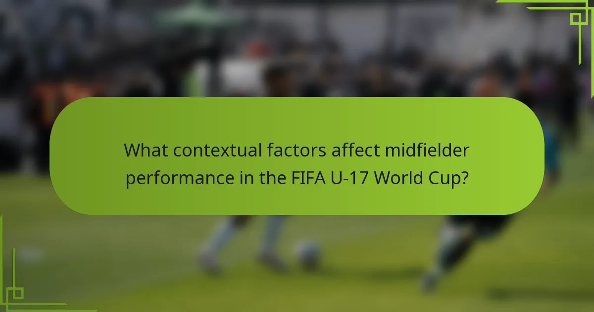 What contextual factors affect midfielder performance in the FIFA U-17 World Cup?