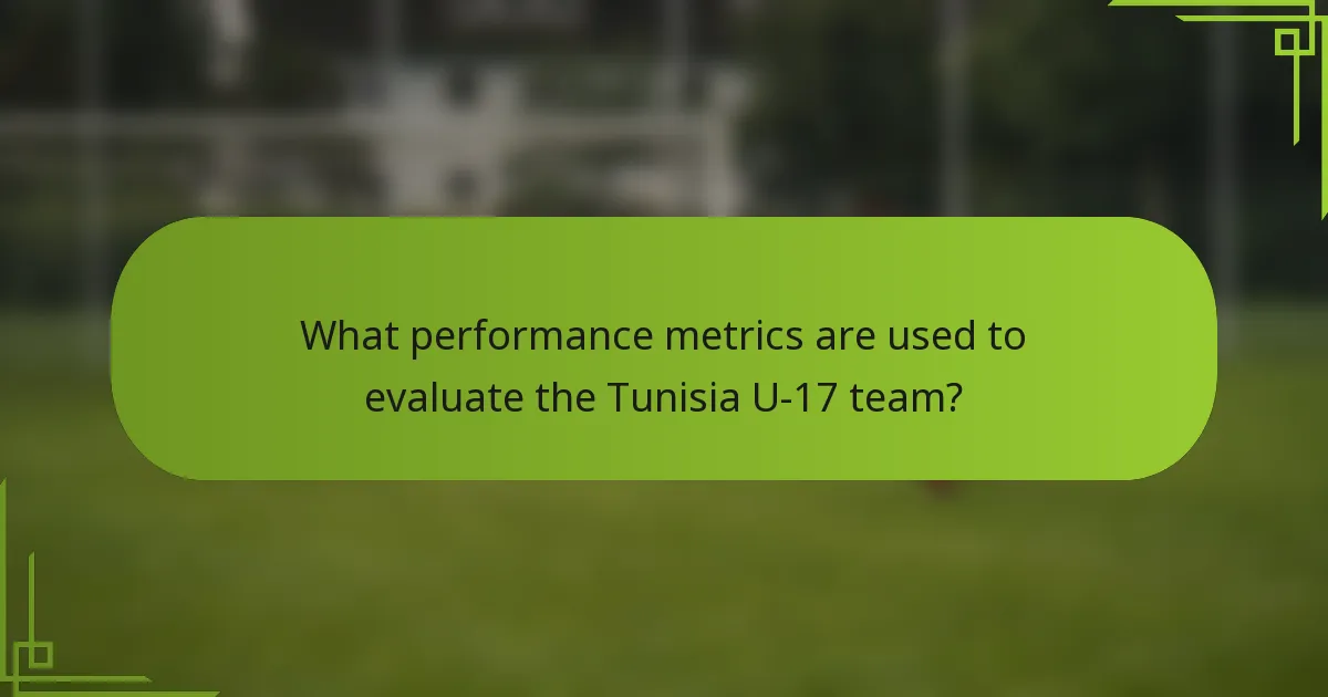 What performance metrics are used to evaluate the Tunisia U-17 team?