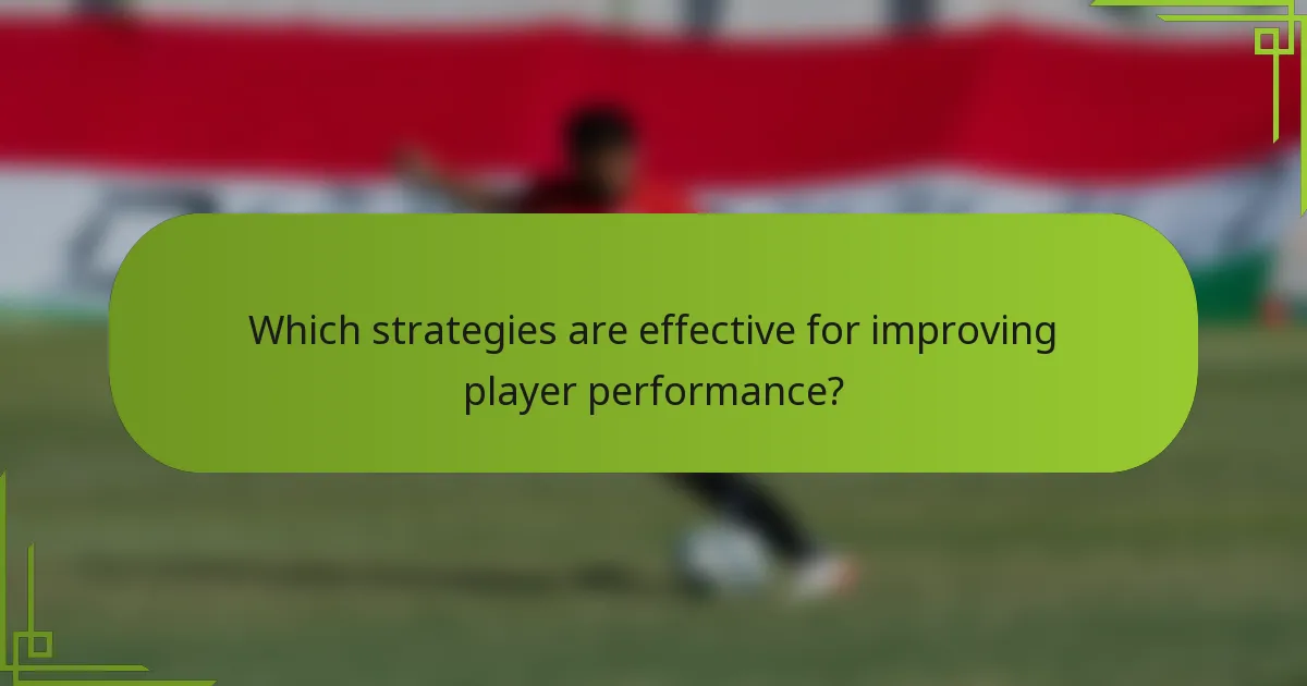 Which strategies are effective for improving player performance?