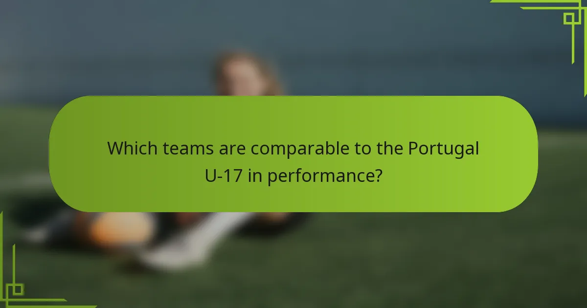Which teams are comparable to the Portugal U-17 in performance?